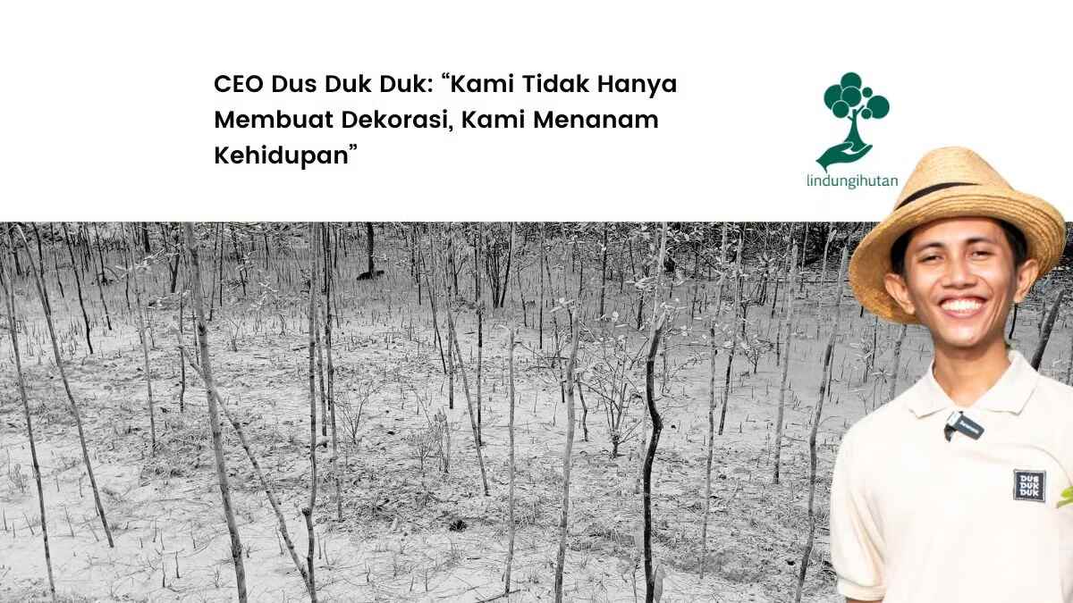 bukan sekadar csr mengapa dus duk duk percaya pada lindungihutan