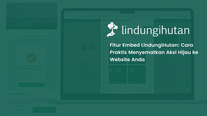 lindungihutan luncurkan fitur embed untuk permudah perusahaan tampilkan data csr secara real time lindungihutan luncurkan fitur embed untuk permudah perusahaan tampilkan data csr secara real time