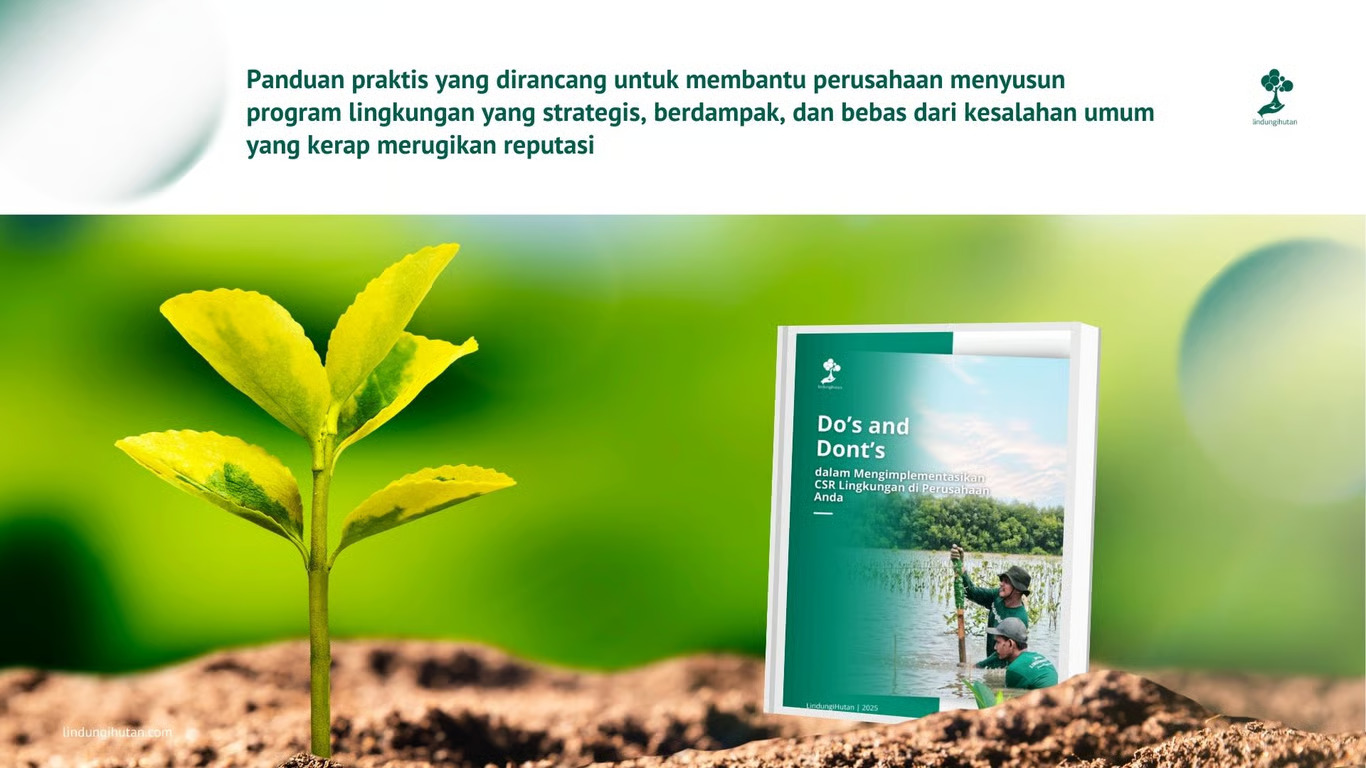 lindungihutan rilis e book “do’s and don’ts implementasi csr lingkungan” untuk perusahaan yang ingin membangun strategi keberlanjutan yang kredibel
