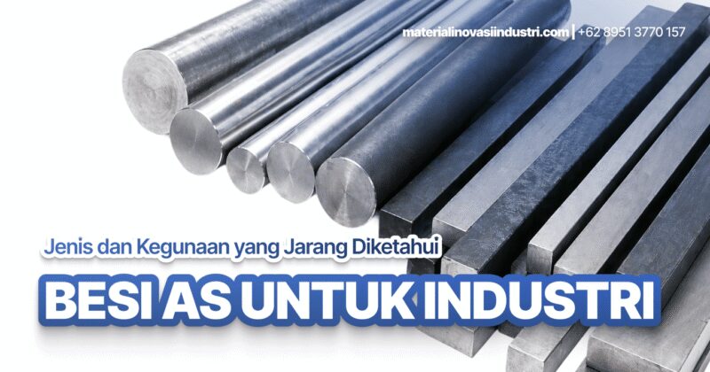 besi as untuk industri jenis dan kegunaan yang jarang diketahui