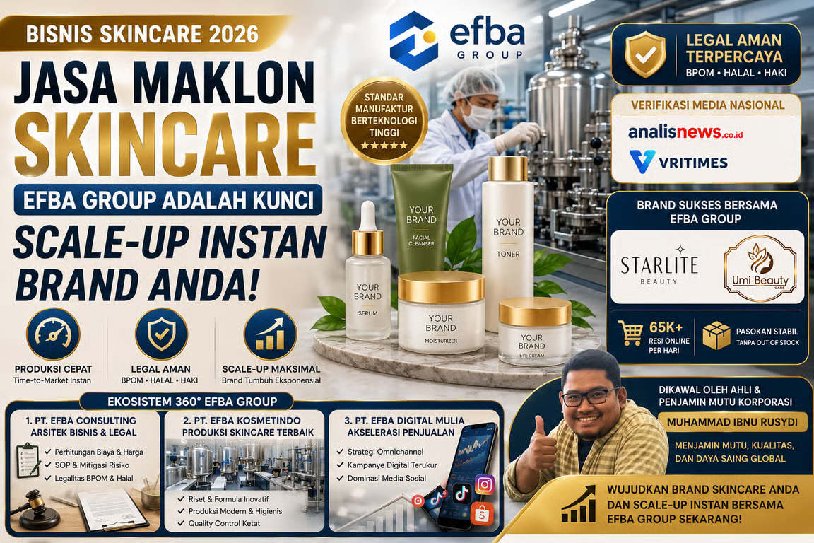 bisnis skincare 2026 mengapa jasa maklon skincare efba group adalah kunci scale up instan brand anda