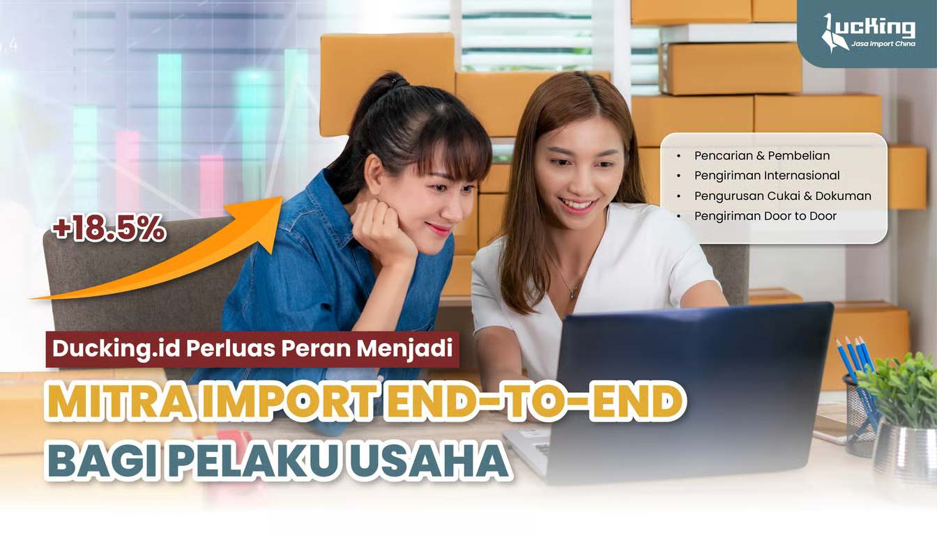 ducking.id perkuat layanan impor borongan dan b2b dari china ducking.id perkuat layanan impor borongan dan b2b dari china